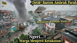 BANTEN KOCAR KACIR !! WARGA MENJERIT !! Detik² Puting Beliung Dahsyat Sapu Banten! Rumah Pada Ambruk