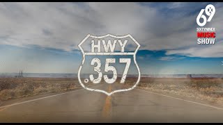 69X MUSIC - Online Show No.20 HWY.357