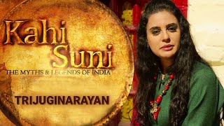 Trijuginarayan - Episode 6 - Kahi Suni | The Myths and Legends of India | Epic