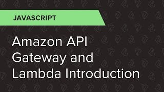 JavaScript Ep. 14: Amazon API Gateway and Lambda Introduction