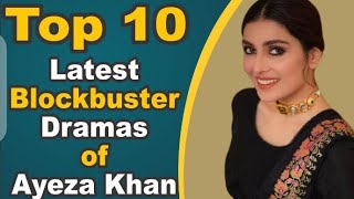 10 best drama's of Ayeza Khan