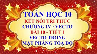 Toán học lớp 10 - Kết nối tri thức - Chương 4 - Bài 10 - Vectơ trong mặt phẳng toạ độ - Tiết 1