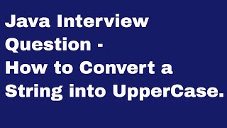 How to Convert a String into UpperCase in Java