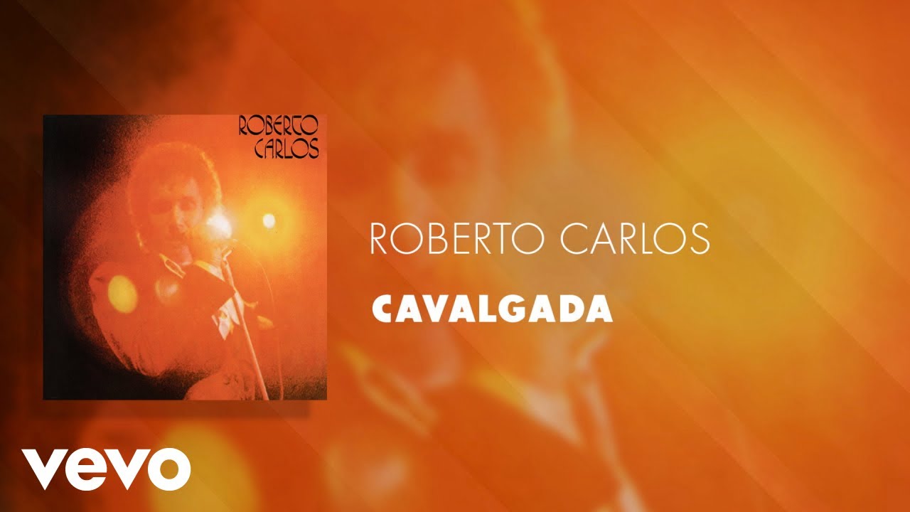 Roberto Carlos Cavalgada áudio Oficial Youtube