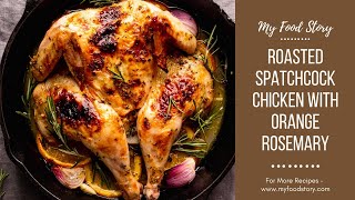 Roasted Spatchcock Chicken with Orange Rosemary Butter