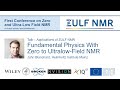 ZULF2020 | John Blanchard | Fundamental Physics With Zero to Ultralow-Field NMR