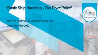 The NISLB Mini Webinar 03 - Basic Ship Handling - The Pivot Point