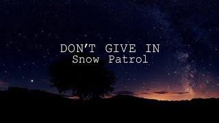 Snow Patrol - Dont Give In Lyric Video