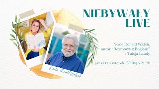 Niebywały Live - Neale Donald Walsch (autor Rozmowy z Bogiem) i Taisja Laudy