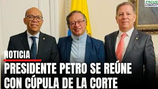 ATENCIÓN. Presidente PETRO se REÚNE con CÚPULA de la CORTE ¿De qué HABLARON? #FocusNoticias