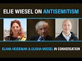 Elie Wiesel on Antisemitism: Fear, Memory and Action