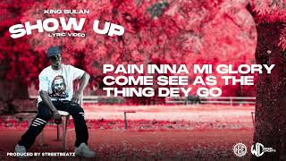 KING BULAN - Show Up (Lyrics Video)