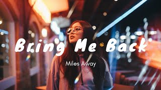 Miles Away - Bring Me Back ft. Claire Ridgely | Lyrics (Nick Project Remix)
