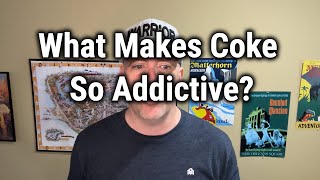What Makes Coke So Addictive?