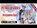 PENGANTEN BARU - PUTRA GENADES SHOW IN SUKAMAJU | 20-11-2021