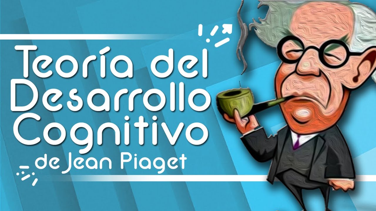 Teoría Del Desarrollo Cognitivo De Piaget - YouTube