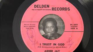 Abner Jay - I Trust In God/My Testimony
