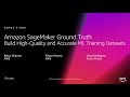 AWS re:Invent 2018: [NEW LAUNCH!] Amazon SageMaker Ground Truth: Quality & Accurate Datasets(AIM369)