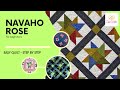 The Fabric Patch Navaho Rose  - Easy quilt with Step by Step instructions!