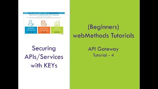 4 - SoftwareAG webMethods API Gateway Tutorial | Securing APIs/Services with KEYs
