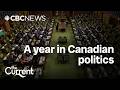 How one year upended Canadian politics | The Current