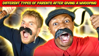 Different types of Parents after giving a Whooping w/ @gavinblake23