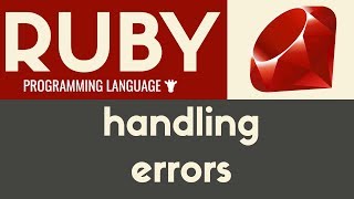 Handling Errors | Ruby | Tutorial 28