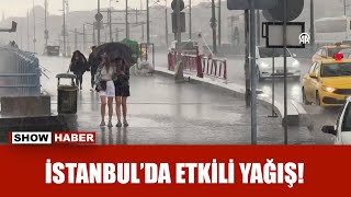 İstanbul'un bazı bölgelerinde sağanak yağış etkili oldu