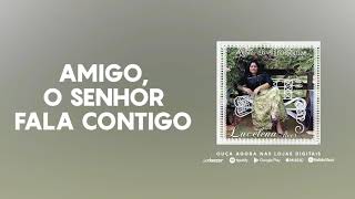 Amigo, O Senhor Fala Contigo - Lucelena Alves (Official Audio)