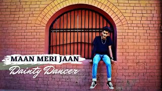 Maan Meri Jaan Dance Cover | King | Tu Maan Meri Jaan Main Tujhe Jaane Na Dunga | DAINTY DANCER
