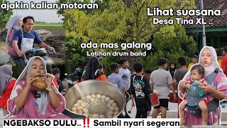 NGEBAKSO ‼️ CARI SEGERAN - Lihat suasana Desa Tina XL