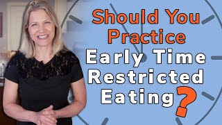 Early Time Restricted Eating | What Is It & How to Use It To Lose Weight