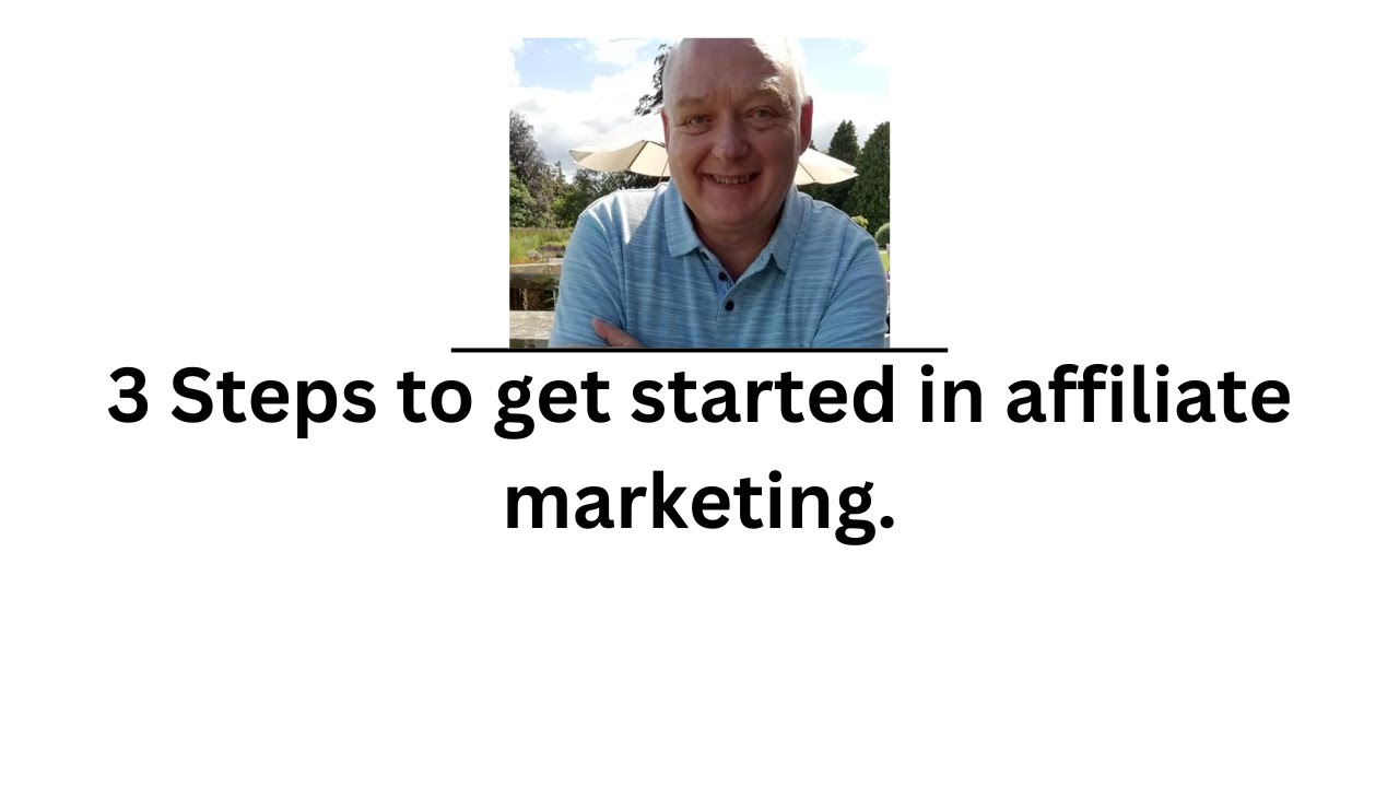 3 Steps To Get Started In Affiliate Marketing - YouTube