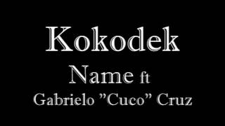 Kokodek - Name ft Gabrielo \