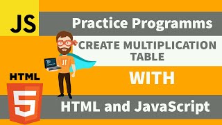JAVASCRIPT PRACTICE PROGRAMM 🔥🤩 || CREATE ANY MULTIPLICATION TABLE WITH HTML AND JAVASCRIPT