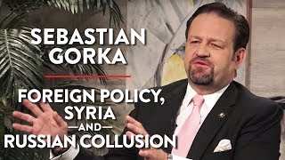 Foreign Policy, Syria, and Russian Collusion (Pt. 2) | Sebastian Gorka | POLITICS | Rubin Report