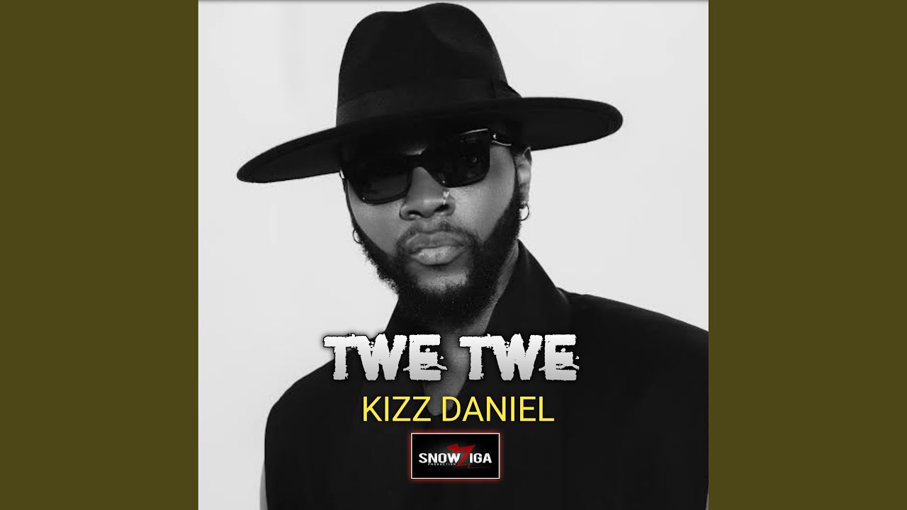 Kizz Daniel Twe Twe - YouTube