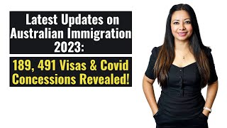 Latest Updates on Australian Immigration 2023: 189, 491 Visas & Covid Concessions Revealed!