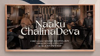 NAAKU CHALINA DEVA | Telugu Worship Song - 4K | Sujatha Roy | ft.Anu Samuel\u0026Rahul Roy | John Pradeep