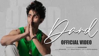 Dard (Official Video) : Kushagra | Showkidd | Sanya Jain | EP - Love/19 | UR Debut | 2024#song#music
