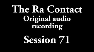 The Ra Contact - Original audio recording - Session 71