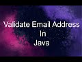 Validate Email Address In Java Using Regular Expression.