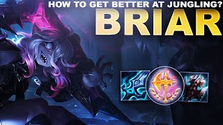 HOW TO GET BETTER AT JUNGLING? BRIAR! | League of Legends