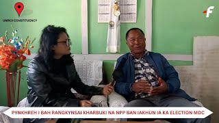 Tip la u Kyrtong || Umroi || Rangkynsai Kharbuki - NPP