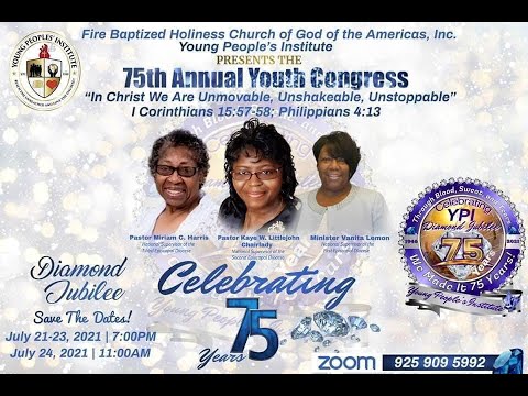 Fire Baptized Holiness Church's 75th Annual Youth Congress 2021 ...