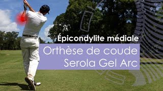 Orthèse de coude Serola Gel Arc : Épicondylite médiale (French Translation)