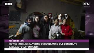 #AlgoEnComun - RODOLFO, EL VECINO DE HUINGANCO QUE CONSTRUYE CASAS AUTOSUSTENTABLES.