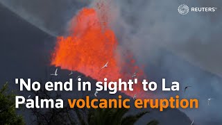 'No end in sight' to La Palma volcanic eruption