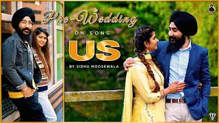 Pre Wedding Shoot | US by Sidhu Moose Wala | Cover Video | Taranjeet & Manpreet | Tarn Singh