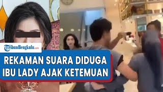 Terbongkar! Isi Rekaman Diduga Ibu Lady Ajak Ketemuan Dokter Koas Unsri Berakhir Penganiayaan